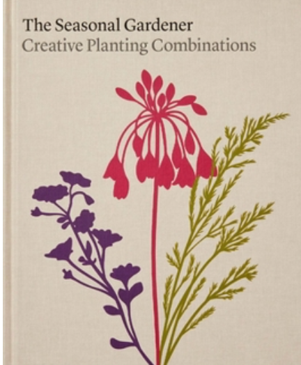 The Seasonal Gardener: Creative Planting Combinations