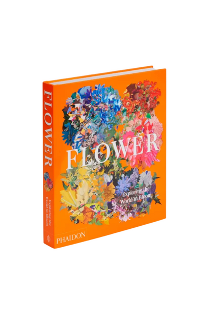 Flower: Exploring the World in Bloom Book